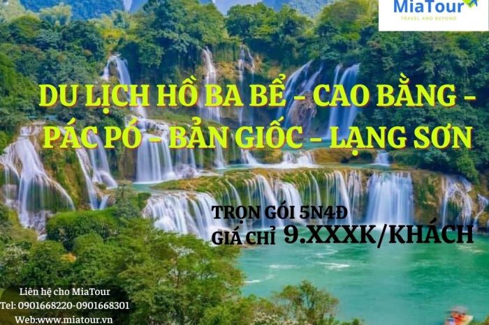 DU LỊCH HỒ BA BỂ – CAO BẰNG – PÁC PÓ – BẢN GIỐC – LẠNG SƠN